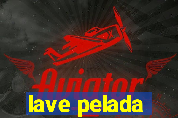lave pelada